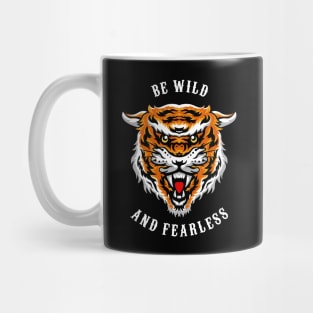 Be Wild and Fearless Mug